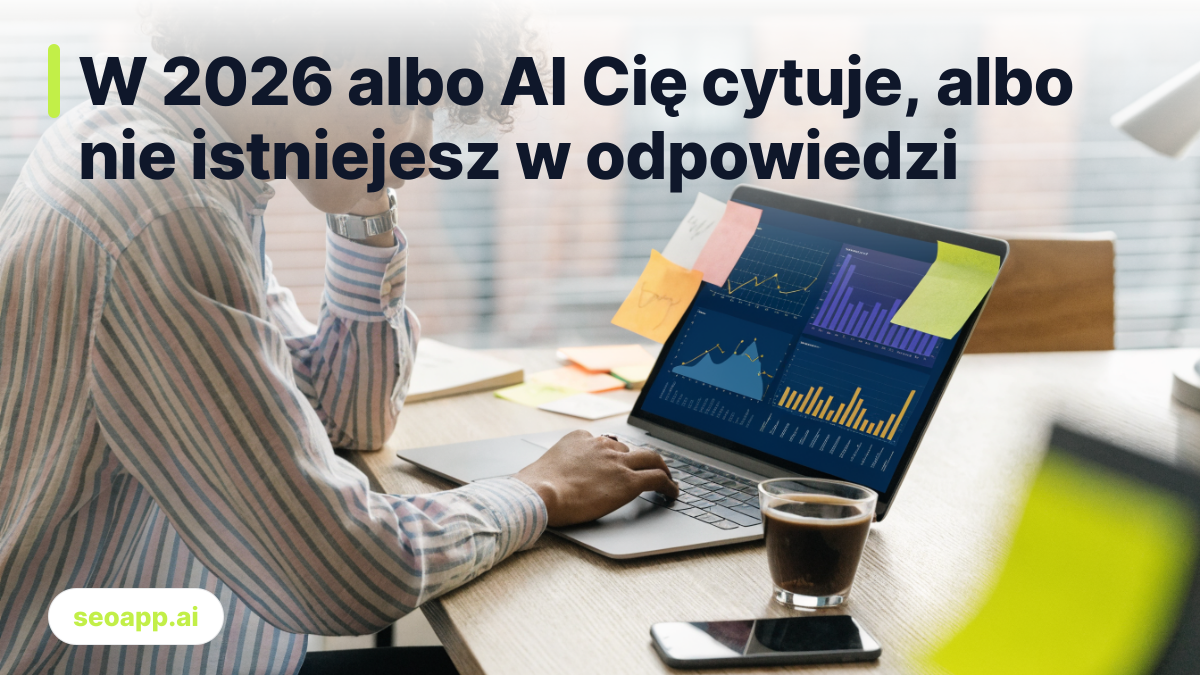 W 2026 albo AI Cię cytuje, albo nie istniejesz w odpowiedzi - sprawdzanie optymalizacji SEO