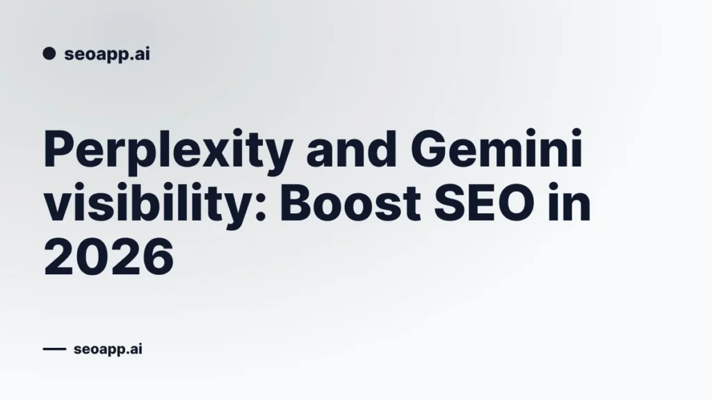 Perplexity and Gemini visibility: Boost SEO in 2026