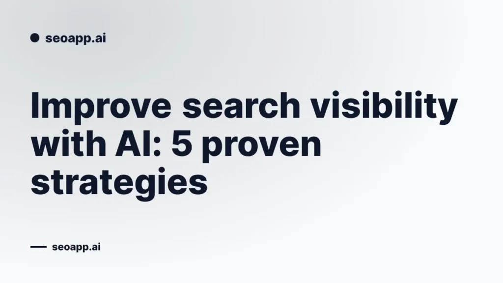 Improve search visibility with AI: 5 proven strategies