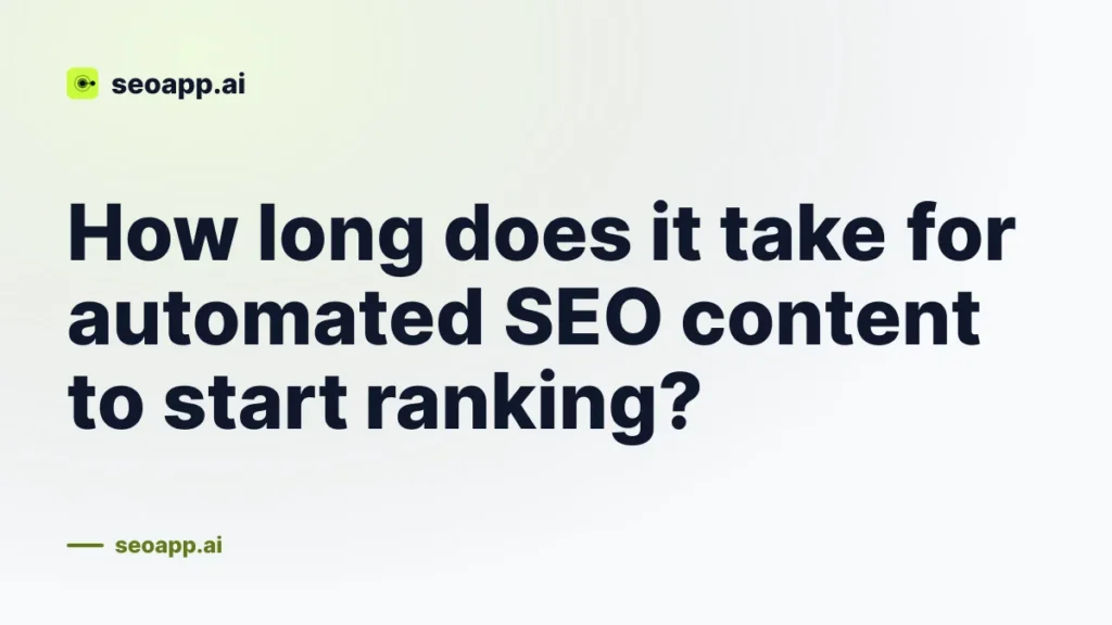 How long does it take for automated SEO content to start ranking?