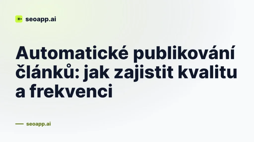 Automatické publikování článků: jak zajistit kvalitu a frekvenci
