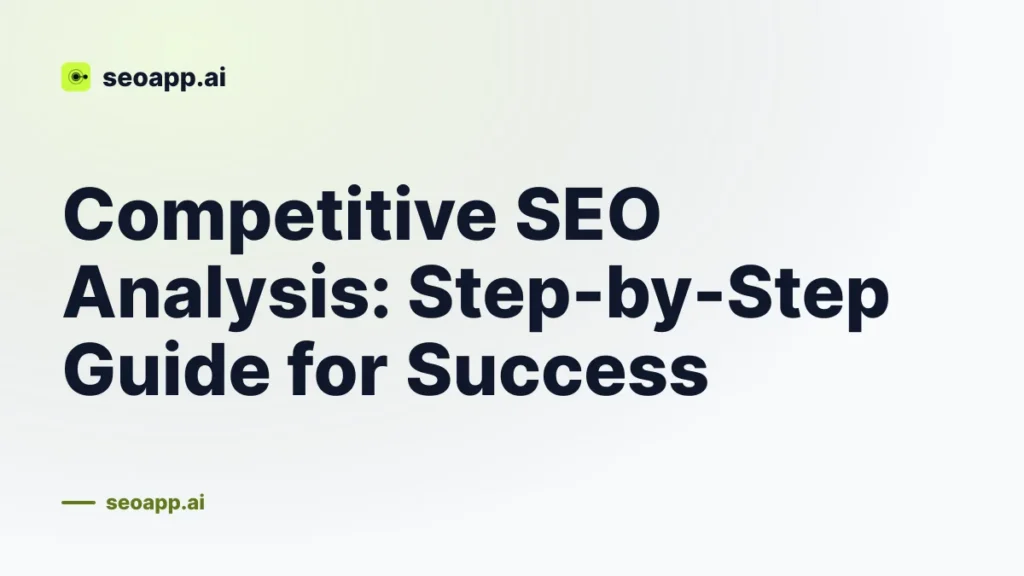Competitive SEO Analysis: Step-by-Step Guide for Success