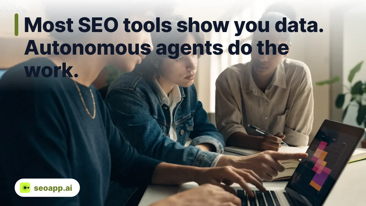 Most SEO tools show you data. Autonomous agents do the work. - autonomous SEO tools for small businesses