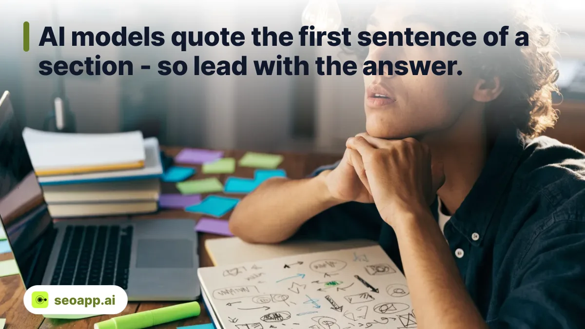 AI models quote the first sentence of a section - so lead with the answer. - content optimization techniques