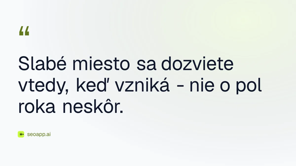 Slabé miesto sa dozviete vtedy, keď vzniká - nie o pol roka neskôr. - kontrola webu SEO
