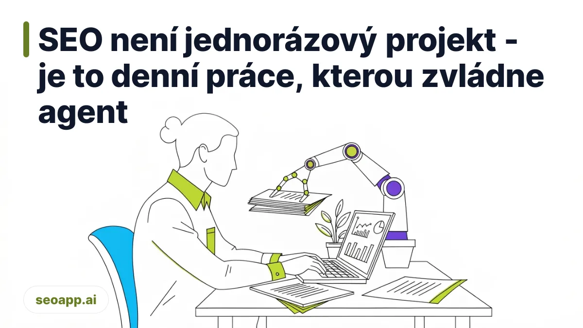 SEO není jednorázový projekt - je to denní práce, kterou zvládne agent - seo vyhledávací optimalizace