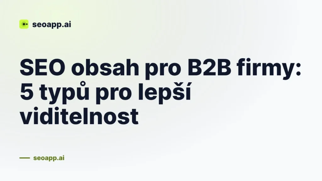 SEO obsah pro B2B firmy: 5 typů pro lepší viditelnost