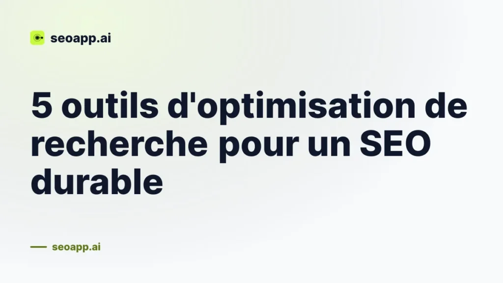 5 outils d'optimisation de recherche pour un SEO durable