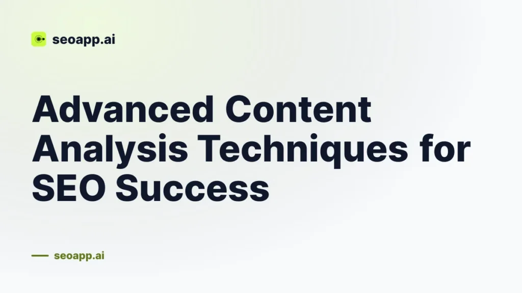 Advanced Content Analysis Techniques for SEO Success