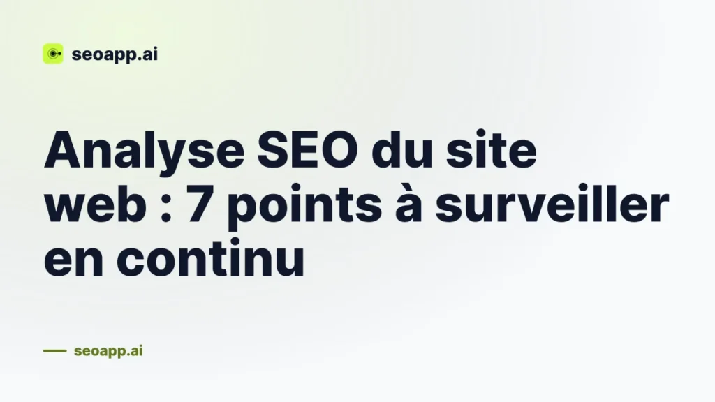 Analyse SEO du site web : 7 points à surveiller en continu