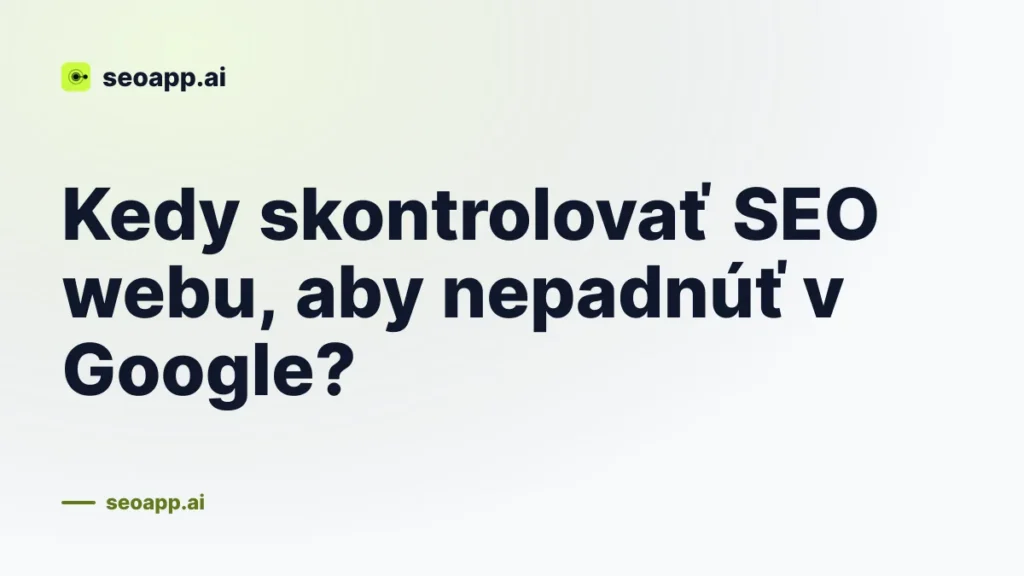 Kedy skontrolovať SEO webu, aby nepadnúť v Google?