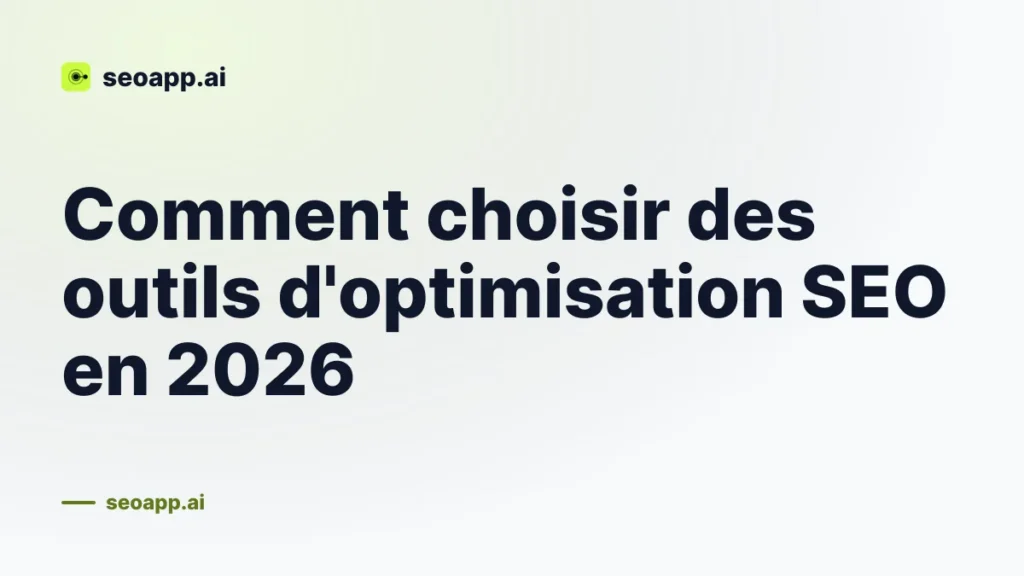 Comment choisir des outils d'optimisation SEO en 2026
