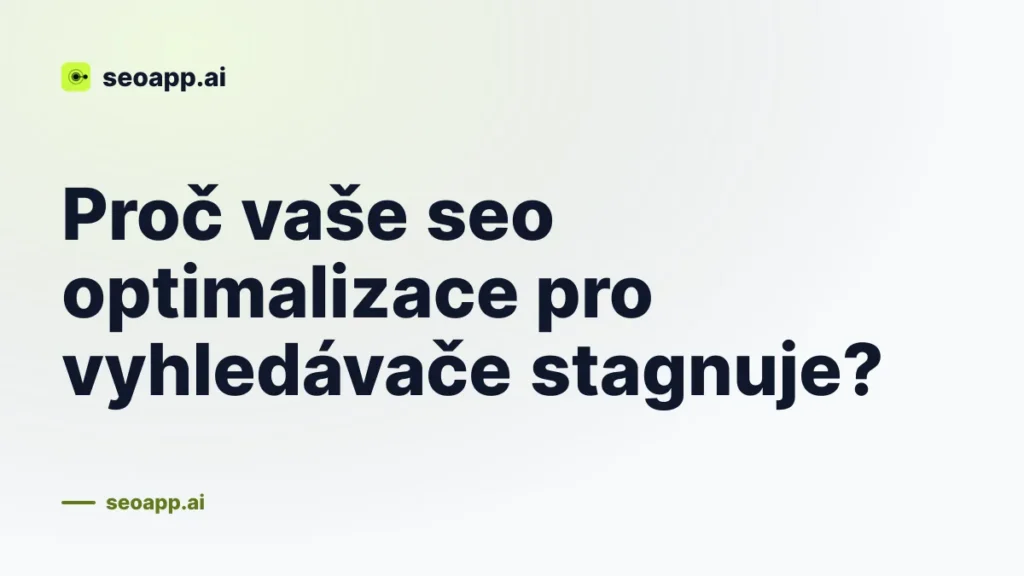 Proč vaše seo optimalizace pro vyhledávače stagnuje?