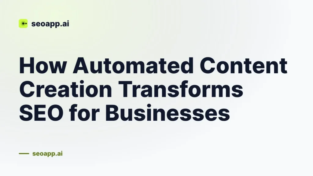 How Automated Content Creation Transforms SEO for Businesses