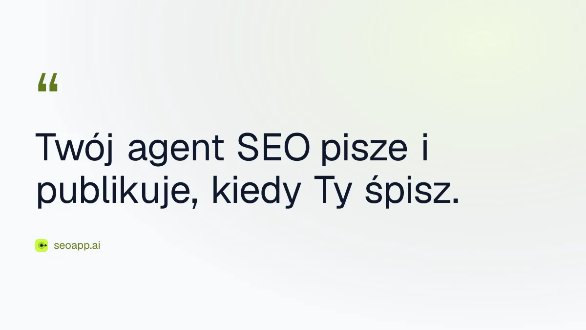 Twój agent SEO pisze i publikuje, kiedy Ty śpisz. - najlepsze narzędzie do optymalizacji SEO