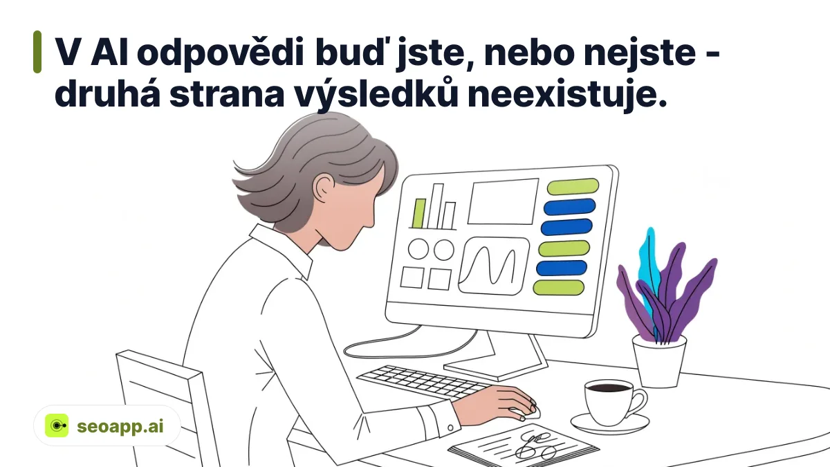 V AI odpovědi buď jste, nebo nejste - druhá strana výsledků neexistuje. - monitorování viditelnosti v AI