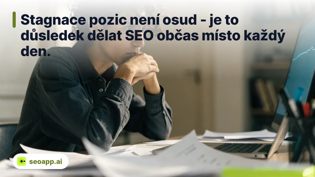 Stagnace pozic není osud - je to důsledek dělat SEO občas místo každý den. - seo optimalizace pro vyhledávače
