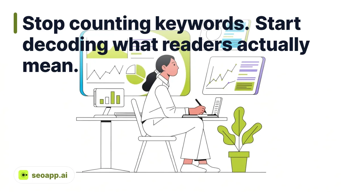 Stop counting keywords. Start decoding what readers actually mean. - advanced content analysis techniques