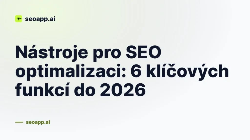 Nástroje pro SEO optimalizaci: 6 klíčových funkcí do 2026