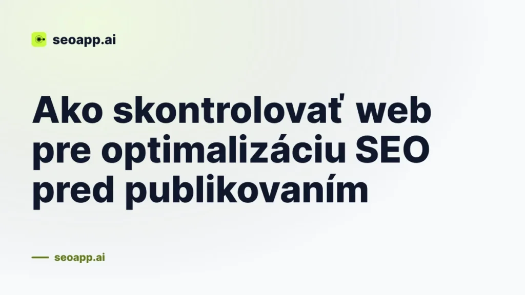 Ako skontrolovať web pre optimalizáciu SEO pred publikovaním