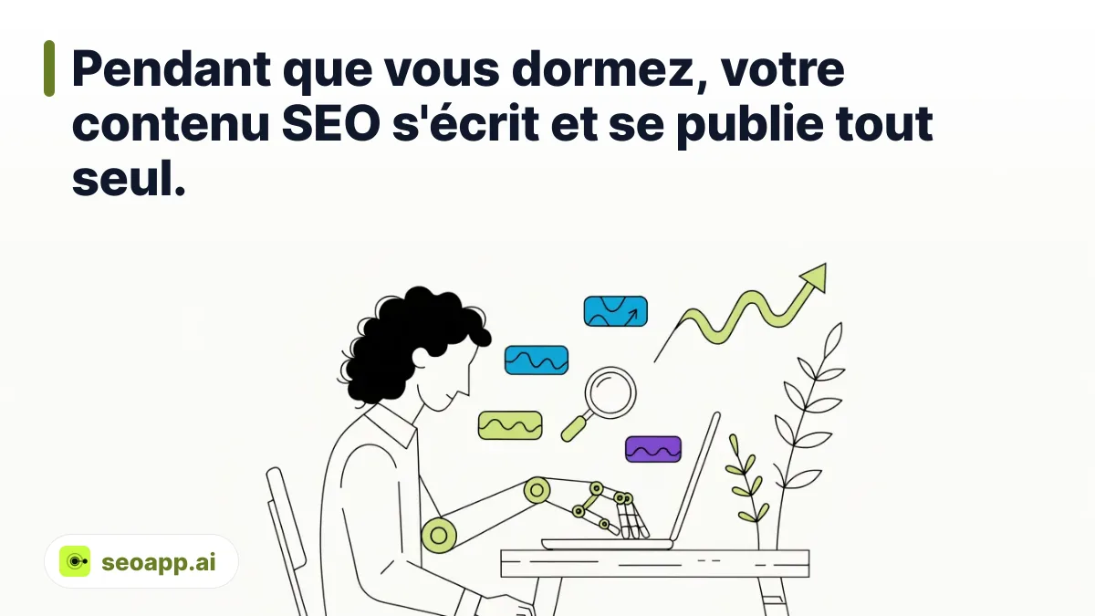 Pendant que vous dormez, votre contenu SEO s'écrit et se publie tout seul.