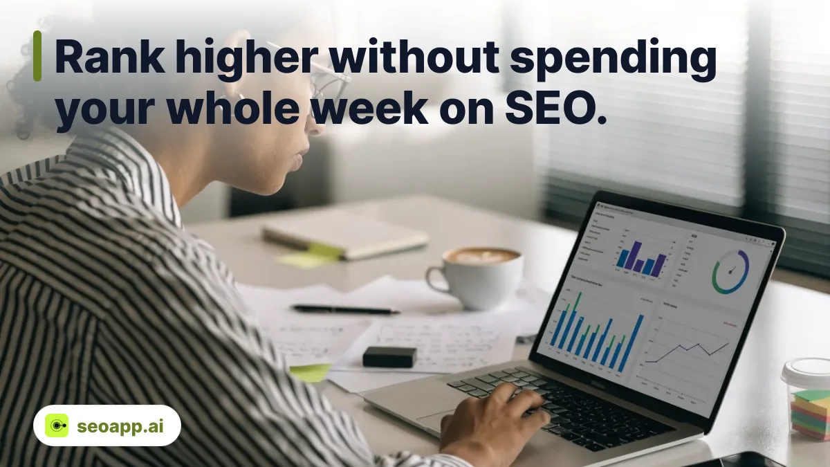 Rank higher without spending your whole week on SEO.