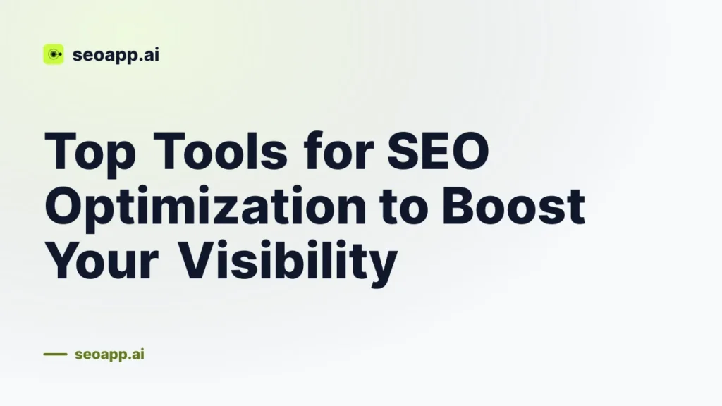 Top Tools for SEO Optimization to Boost Your Visibility